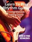 Dwayne Jenkins - Learn To Play Rhythm Guitar