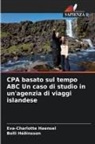 Eva-Charlotte Haensel, Bolli Héðinsson - CPA basato sul tempo ABC Un caso di studio in un'agenzia di viaggi islandese