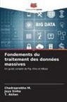 T. Akilan, Chadraprabha M., Jaya Sinha - Fondements du traitement des données massives