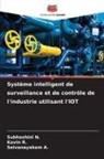 Selvanayakam A., Subhashini N., Kavin R. - Système intelligent de surveillance et de contrôle de l'industrie utilisant l'IOT