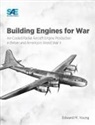 Edward M Young - Building Engines for War