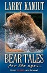 Larry Kaniut - Bear Tales for the Ages
