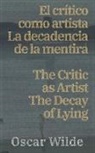 Oscar Wilde - El cri¿tico como artista - La decadencia de la mentira / The Critic as Artist - The Decay of Lying
