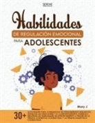 Mary J., Serene Publications - COMPÉTENCES DE RÉGULATION ÉMOTIONNELLE POUR LES ADOLESCENTS