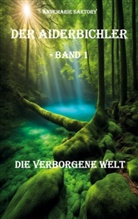 Annemarie Sartory - Die verborgene Welt