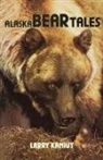 Larry Kaniut - Alaska Bear Tales
