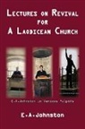 E. A. Johnston - Lectures On Revival For A Laodicean Church
