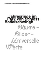 Christopher Kreutchen, Welzel, Barbara Welzel - Jahresringe im Park von Schloss Bodelschwingh