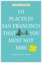 Floriana Petersen, Steve Werneyhs - 111 Places in San Francisco that you must not miss