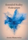 Aneta Mancewicz, Aneta (Royal Holloway Mancewicz, Mancewicz Aneta - Extended Reality Shakespeare