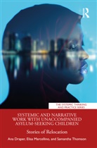 Ana aper, Ana Draper, Ana Marcellino Draper, Elisa Marcellino, Samantha Thomson, Thomson Samantha - Systemic and Narrative Work With Unaccompanied Asylum-Seeking Children