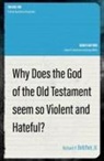 Richard P. Belcher - Why Does the God of the Old Testament Seem So Violent and Hateful?