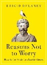 Brigid Delaney, Delaney Brigid - Reasons Not to Worry
