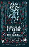Mike Bass, V. Castro - Frightful Folklore of North America