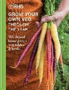 Royal Horticultural Society - RHS Grow Your Own Veg Through the Year