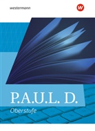 Thomas Bartoldus, Dirk Bauer, Johannes Diekhans, Johannes u Diekhans, Michael Fuchs, Dietrich Herrmann... - P.A.U.L. D. - Persönliches Arbeits- und Lesebuch Deutsch - Allgemeine Ausgabe für die Oberstufe