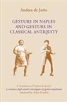 Andrea de Jorio, Andrea Kendon De Jorio, Andrea De Jorio, Andrea De Kendon Jorio, Adam Kendon - Gesture in Naples and Gesture in Classical Antiquity