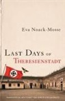 Eva Noack-Mosse - Last Days of Theresienstadt