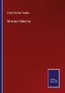 Arthur Penrhyn Stanley - Sinai and Palestine