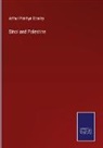 Arthur Penrhyn Stanley - Sinai and Palestine