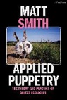 Matt Smith - Applied Puppetry