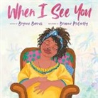 Brynne Barnes, Brynne Barnes, Brianna McCarthy, Brianna McCarthy - When I See You