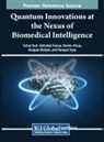 Sachin Ahuja, Vishal Dutt, Abhishek Kumar - Quantum Innovations at the Nexus of Biomedical Intelligence