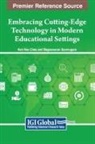 Ken Nee Chee, Mageswaran Sanmugam - Embracing Cutting-Edge Technology in Modern Educational Settings