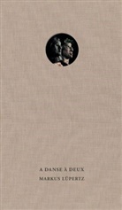 Heinrich Heil, Markus Lüpertz, Stefan Skowron, Jack Kulcke - A DANSE À DEUX