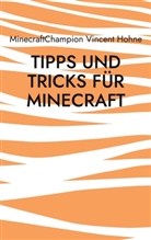 MinecraftChampion Vincent Hohne - Tipps und Tricks für Minecraft