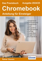 Rainer Gievers - Das Praxisbuch Chromebook - Anleitung für Einsteiger (Ausgabe 2024/25)