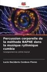 Lucio Deciderio Cordova Flores - Percussion corporelle de la méthode BAPNE dans la musique rythmique cumbia