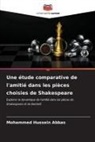 Mohammed Hussein Abbas - Une étude comparative de l'amitié dans les pièces choisies de Shakespeare
