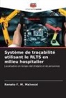 Renato F. M. Malvezzi - Système de traçabilité utilisant le RLTS en milieu hospitalier
