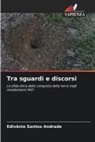 Edivânio Santos Andrade - Tra sguardi e discorsi