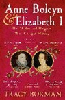 Tracy Borman - Anne Boleyn & Elizabeth I
