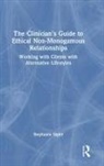 Stephanie Sigler - Clinician''s Guide to Ethical Non-Monogamous Relationships