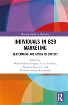 Maria (Abo Akademi University Ivanova-Gongne, Wilhelm Barner-R_smussen, Wilhelm Barner-Rаsmussen, Maria Ivanova-Gongne, Nikolina Koporcic, Lasse Torkkeli - Individuals in B2b Marketing