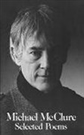Michael McClure - Selected Poems of McClure Pa