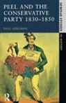 Paul Adelman - Peel and the Conservative Party 1830-1850