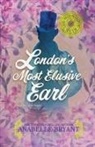 Anabelle Bryant - London's Most Elusive Earl