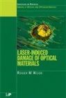 R. M. Wood, Roger M. Wood, Roger M. (Cosolas Ltd. Wood, Wood Roger M. - Laser Induced Damage of Optical Materials