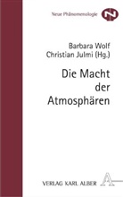 Julmi, Christian Julmi, Barbara Wolf - Die Macht der Atmosphären