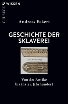 Andreas Eckert - Geschichte der Sklaverei
