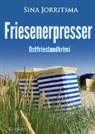 Sina Jorritsma - Friesenerpresser. Ostfrieslandkrimi