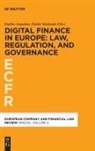 Emilios Avgouleas, Marjosola, Heikki Marjosola - Digital Finance in Europe: Law, Regulation, and Governance