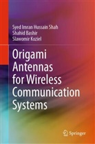 Shahid Bashir, Sl Koziel, Slawomir Koziel, Syed Imran Hussain Shah - Origami Antennas for Wireless Communication Systems