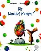 Jan Kaiser, Henning Löhlein, Henning Löhlein - Die Mumpel-Kumpel Aus dem Verlag mit dem Deutschen Verlagspreis