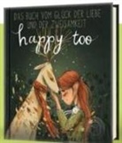 Laura Liebeskind, Halak Martina, Halak Martina - Happy too… Das Buch vom Glück der Liebe und der Zweisamkeit