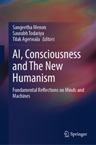 Tilak Agerwala, Sangeetha Menon, Saurabh Todariya - AI, Consciousness and The New Humanism